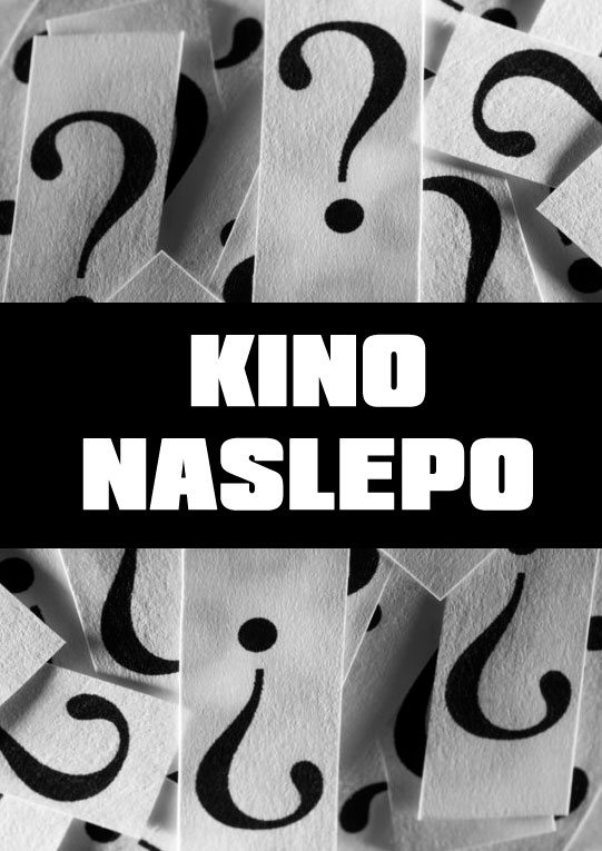 Kino naslepo Kino naslepo