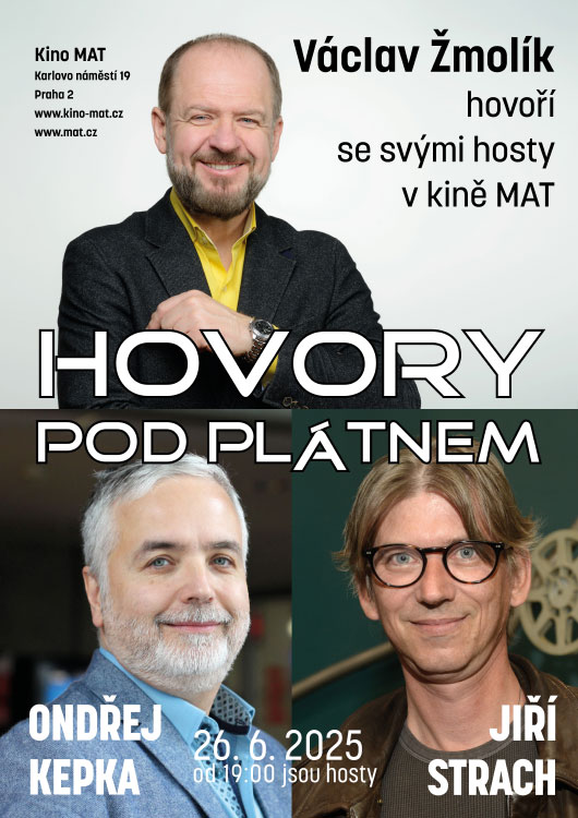 Hovory pod plátnem - Václav Žmolík hovoří s Jiřím Strachem a Ondřejem Kepkou Hovory pod plátnem - Václav Žmolík hovoří s Jiřím Strachem a Ondřejem Kepkou